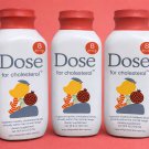 DOSE For Cholesterol 16oz 3-Pack Supports Healthy Cholesterol Levels NEW DOSE For Cholesterol 16oz 3-Pack Supports Healthy Cholesterol Levels NEW