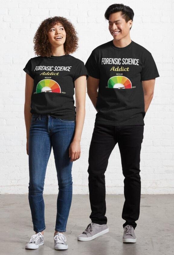 Addict Forensic Science Forensics Classic T-Shirt