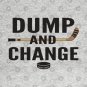 Dump and Change Hockey T-Shirt