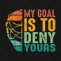 Vintage My Goal Is To Deny Yours Ice Hockey Goalie T-Shirt