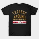 Tkachuk Around and Find Out T-Shirt