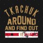 Tkachuk Around and Find Out T-Shirt