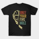 Ice Hockey Goalie Funny Shut Your Five Hole Retro Vintage T-Shirt Ice Hockey Goalie Funny Shut Your Five Hole Retro Vintage T-Shirt