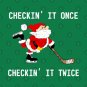 Hockey Christmas Santa Checking It Once T-Shirt