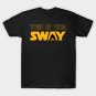 THIS IS THE SWAY 01 T-Shirt