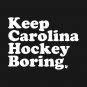 Keep Carolina Hurricanes Hockey Boring T-Shirt
