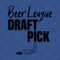 Hockey Beer League Draft Pick T-Shirt