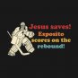 Jesus Saves! Esposito Scores On The Rebound T-Shirt