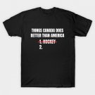 Funny Things Canada Does Better Than America USA Hockey Lover T-Shirt Funny Things Canada Does Better Than America USA Hockey Lover T-Shirt