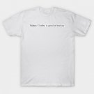 Sidney Crosby is good at hockey T-Shirt