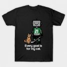 Every Goal Is For My Cat T-Shirt Every Goal Is For My Cat T-Shirt