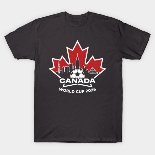 Canada World Cup 2026 Soccer Fan Design T-Shirt