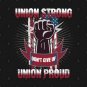 Union Strong Union Proud Labor Day T-Shirt