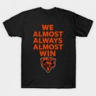 we almost always almost win chicago bears T-Shirt