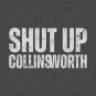 Shut Up Collinsworth T-Shirt