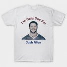 Funny Buffalo Bills Shirt I'm Only Gay For Josh Allen M0524 T-Shirt Funny Buffalo Bills Shirt I'm Only Gay For Josh Allen M0524 T-Shirt