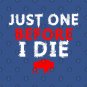 Just One Before I Die Buffalo T-Shirt