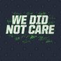 We Did Not Care Seahawks T-Shirt