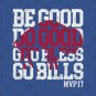 Buffalo Bills Shirts Be Good Do Good God Bless Go Bills M5345 T-Shirt