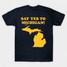 Say Yes to Michigan T-Shirt
