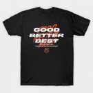 Good Better Best Funny Chicago Bears Sports Lover T-Shirt Good Better Best Funny Chicago Bears Sports Lover T-Shirt