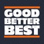 Good, Better, Best - Chicago Bears T-Shirt