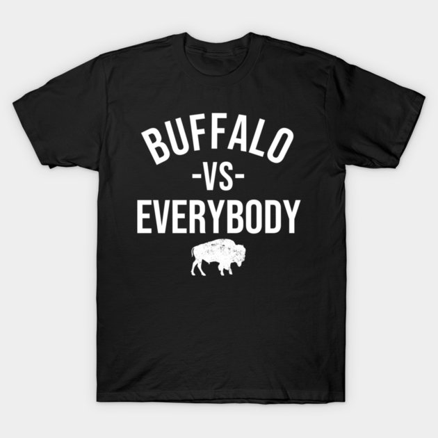 Buffalo Vs Everybody T-Shirt
