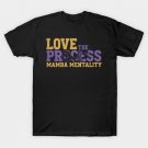 Mamba mentality, love the process, the purple and gold snake of the laker angels. T-Shirt Mamba mentality, love the process, the purple and gold snake of the laker angels. T-Shirt