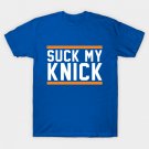 Suck my Knick T-Shirt Suck my Knick T-Shirt
