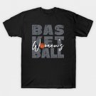 BOLD DISTRESSED WOMEN'S BASKETBALL T-Shirt
