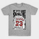 Jordan about Quitting T-Shirt Jordan about Quitting T-Shirt