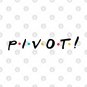 Pivot! T-Shirt