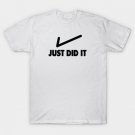 Just Did It v1 T-Shirt Just Did It v1 T-Shirt