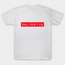Ball Don't Lie T-Shirt
