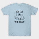 Bad Knees T-Shirt