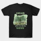 Oregon give in to the moss T-Shirt Oregon give in to the moss T-Shirt