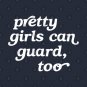 Pretty Girls Can Guard, Too T-Shirt