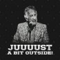 Vintage Juuuust A Bit Outside T-Shirt
