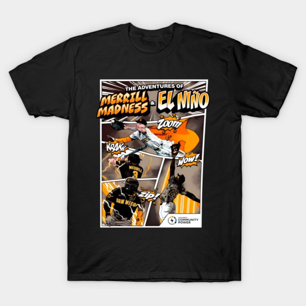 The Adventures Of Merrill Madness & El Ni&Atilde;&plusmn;o - San Diego Padres T-Shirt