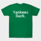 Yankees Suck. T-Shirt