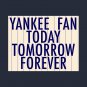Yankee Fan Today, Tomorrow, Forever T-Shirt