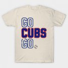 Go CUBS Go T-Shirt