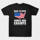 Back to Back World War Champions - 1918 & 1945 T-Shirt