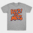 LET’S! GO METS!!! T-Shirt