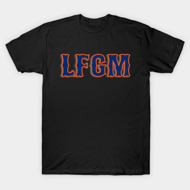 LFGM LFGM! T-Shirt