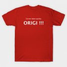 Corner taken quickly, ORIGI !!! T-Shirt