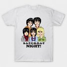 SATURDAY NIGHT!! T-Shirt