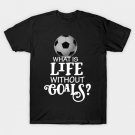 Funny Soccer Design, Scoring Goals For Players And Coaches design T-Shirt Funny Soccer Design, Scoring Goals For Players And Coaches design T-Shirt