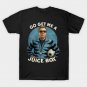 Go get me a Juice box T-Shirt