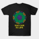 Soccer is Life T-Shirt